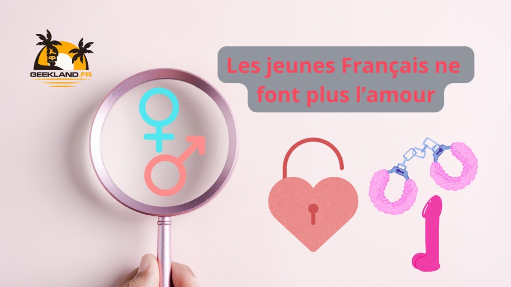 Les jeunes Français ne sont plus l'amour et ne s'adonne plus au sexe